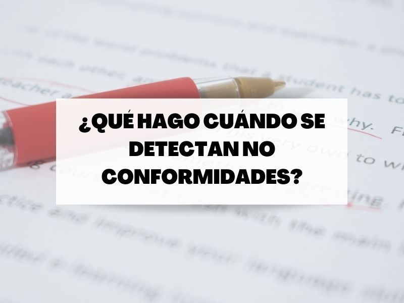 Se han detectado No Conformidades: ¿Qué hago?