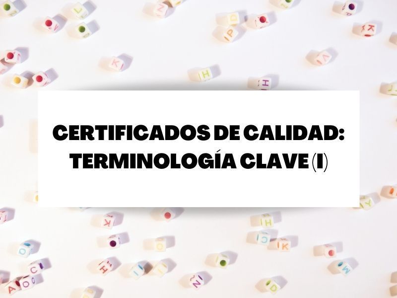Terminología para entender todo sobre certificados de calidad (I)